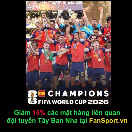 Chúc mừng Tây Ban Nha vô địch World Cup - Giảm 15% các sản phẩm TBN